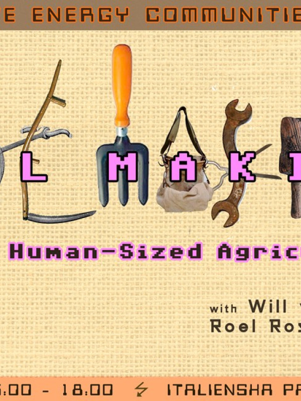 17 Feb: Toolmaking for a Human-Sized Agriculture